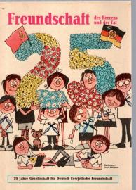 Freundschaft des Herzens und der Tat : 25 Jahre Gesellschaft für Deutsch-Sowjetische Freundschaft 