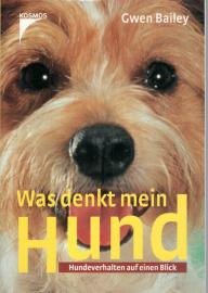 Was denkt mein Hund?: Hundeverhalten auf einen Blick
