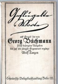 Geflügelte Worte Der Zitatenschatz des Deutschen Volkes Auf Grund der von Georg Büchmann selbst besorgten Ausgaben bis auf die jüngste Gegenwart