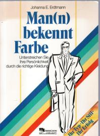 Man(n) bekennt Farbe. Unterstreichen Sie Ihre Persönlichkeit durch die richtige Kleidung