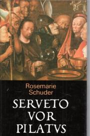 Serveto vor Pilatus
