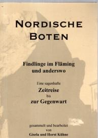 Nordische Boten - Findlinge im Fläming und anderswo - Eine sagenhafte Zeitreise bis zur Gegenwart