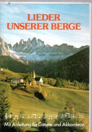 Lieder unserer Berge. Mit Anleitung für Gitarre und Akkordeon