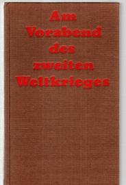 Am Vorabend des zweiten Weltkrieges. 1938 bis August 1939, Erinnerungen Band 1