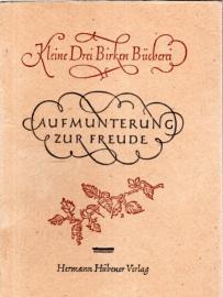 Aufmunterung zur Freude. Aus deutscher Lyrik.