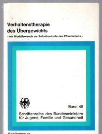 Verhaltenstherapie des Übergewichts - Ein Modellversuch zur Selbstkontrolle des Essverhaltens