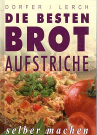 Die besten Brotaufstriche selber machen
