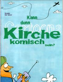 Kann denn Kirche komisch sein?: Cartoons