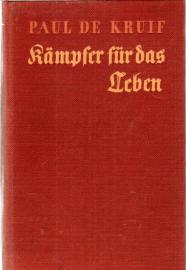 Kämpfer für das Leben. Ruhmestaten großer Naturforscher und Ärzte. 