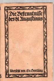 Die Bekenntnisse des heiligen Augustinus Buch I - X. Ins Deutsche übersetzt und mit einer Einleitung versehen