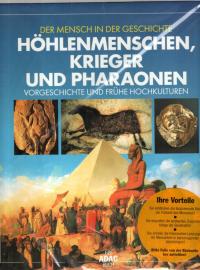 Mensch in der Geschichte: Höhlenmenschen, Krieger, Pharaonen