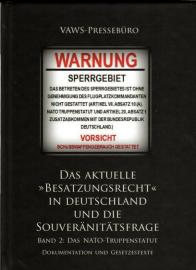 Das aktuelle »Besatzungsrecht« in Deutschland und die Souveränitätsfrage, BAND 2 - Das NATO-Truppenstatut: Dokumentation und Gesetzestexte