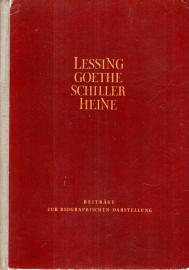Lessing, Goethe, Schiller, Heine : Beiträge zur biographischen Darstellung 