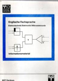 KDT-Fernkurs Englische Fachsprache Elektrotechnik/Elektronik/Mikroelektronik : Informationsmaterial 
