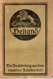 Der Heliand. Ein Sachsensang aus dem Neunten Jahrhundert. 41.-60. Tsd. Der Heliand. Ein Sachsensang aus dem Neunten Jahrhundert. 41.-60. Tsd.