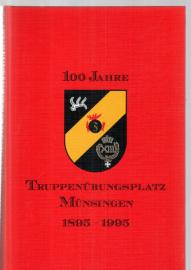 100 Jahre Truppenübungsplatz Münsingen. 1895 - 1995 - eine Dokumentation. hrsg. von Erich Schraml