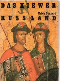 Das Kiewer Rußland. Kultur und Geistesleben vom 9. bis zum beginnenden 13. Jahrhundert