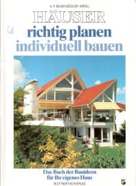 Häuser richtig planen - individuell bauen: Das Buch der Bauideen für Ihr eigenes Haus