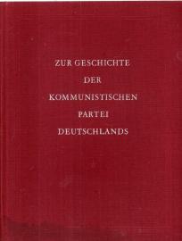 Zur Geschichte der Kommunistischen Partei Deutschlands. Eine Auswahl von Materialien und Dokumenten aus den Jahren 1914 - 1946