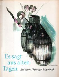 Es sagt aus alten Tagen. - Ein neues Thüringer Sagenbuch. 