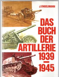 Das Buch der Artillerie 1939-1945 Das Buch der Artillerie 1939-1945