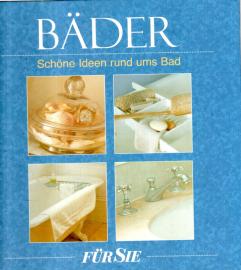 Bäder. Schöne Ideen rund ums Bad. Für Sie