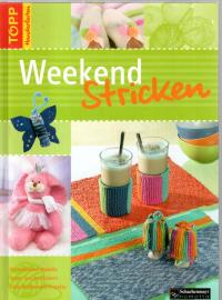 Weekend Stricken: Die schönsten Modelle, an einem Wochende gestrickt (TOPP Handarbeiten)