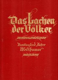 Das Lachen der Völker - Dreitausend Jahre Welthumor (Ein Buch fröhlicher Kunst)