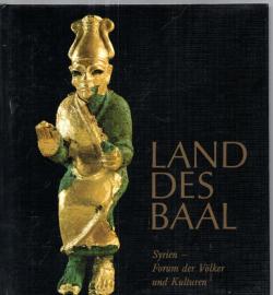 Land des Baal. Syrien - Forum der Völker und Kulturen.