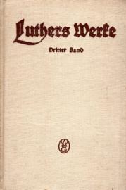 Luthers Werke in Auswahl. Dritter Band.