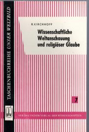 Wissenschaftliche Weltanschauung und religiöser Glaube. 