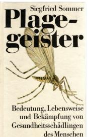 Plagegeister. Bedeutung, Lebensweise und Bekämpfung von Gesundheitsschädlingen des Menschen