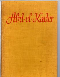 Abd-el- Kader. Roman aus dem marokkanischen Atlas.