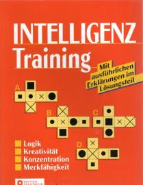 Intelligenztraining: Logik, Kreativität, Konzentration, Merkfähigkeit. Mit ausführlichen Erklärungen im Lösungsteil
