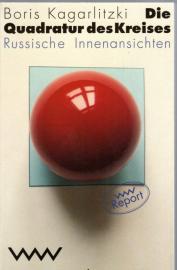 Die Quadratur des Kreises : Russische Innenansichten 