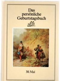 Das persönliche Geburtstagsbuch: 30. Mai