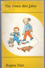 Die ersten drei Jahre : Ratgeber für Eltern 