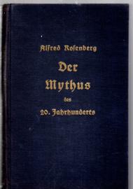 Der Mythus des 20. Jahrhunderts. Eine Wertung der seelisch-geistigen Gestaltenkämpfe unserer Zeit.