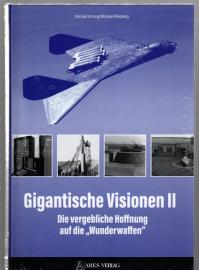 Gigantische Visionen II: Die vergebliche Hoffnung auf die „Wunderwaffen“