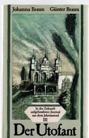Der Utofant - In der Zukunft aufgefundenes Journal aus dem Jahrtausend III