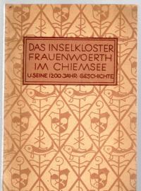Das Inselkloster Frauenwoerth im Chiemsee und seine 1200-jährige Geschichte Das Inselkloster Frauenwoerth im Chiemsee und seine 1200-jährige Geschichte