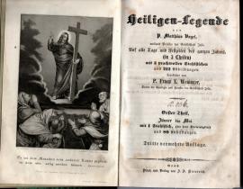 Heiligen-Legende von P. Matthäus Vogel, weiland Priester der Gesellschaft Jesu. Auf alle Tage und Festzeiten des ganzen Jahres (in 3 Theilen) . Erster Theil, Jänner bis Mai
