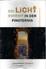 Ein Licht scheint in der Finsternis - Gedanken & Gedichte