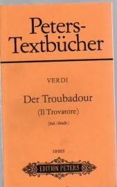 Peters Textbücher: Der Troubadour (Il Trovatore) Oper in vier Akten
