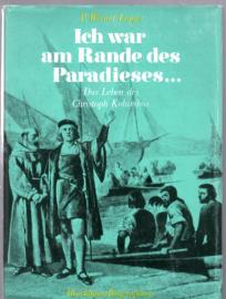 Ich war am Rande des Paradieses. Das Leben des Christoph Kolumbus