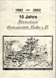 1991 - 2002 : 10 Jahre Förderkreis Gedenkstätte Halbe e.V. 