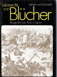 Leberecht von Blücher: Leben und Kämpfe, Biografie