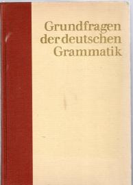Grundfragen der deutschen Grammatik : Eine Einführung in die funktionale Sprachlehre 