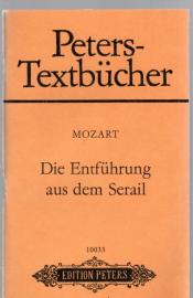 W. A. Mozart : Die Entführung aus dem Serail . Komisches Singspiel in drei Aufzügen KV 384