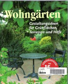 Wohngärten: Gestaltungsideen für Grünflächen, Terrassen und Höfe